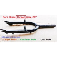 Fork thread For Ordinary Basics, folding bike size 20" Which Use brake Calipers, cantilever Brakes And Also disc Brakes.