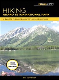 Hiking Grand Teton National Park ― A Guide to the Park's Greatest Hiking Adventures