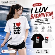 Vsmash Sportwear Men's and Women's Badminton T-shirt – EMBOSSED PRINT "I LUV BADMTINON" – Soft, Brea