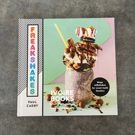 Freakshakes: Mega Milkshakes for Sweet Tooth Fanatics Recipe Book