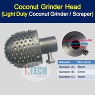 COCONUT GRINDER / SCRAPER HEAD C/W 14MM SHAFT SIZE (LIGHT DUTY)
