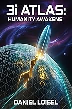 3i ATLAS: Humanity Awakens: A Sci-Fi Thriller Based on Real Interstellar Anomalies and Ancient Proph