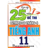 TUYỂN TẬP 25 NĂM ĐỀ THI OLYMPIC 30 THÁNG 4 TIẾNG ANH 11
