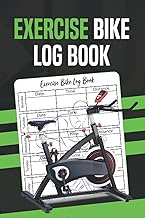 Exercise Bike Log Book: Daily Journal For Bike Exercise To Keep Track All Your Spin Sessions