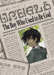 The Boy Who Used to Be God Sen