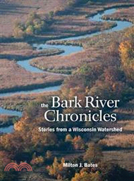 The Bark River Chronicles ─ Stories from a Wisconsin Watershed