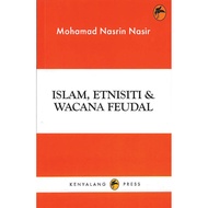 Islam, Etnisiti & Wacana Feudal | Muhamad Nasrin Nasir (Kenyalang Press)