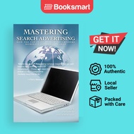 Mastering Search Advertising: How the Top 3% of Search Advertisers Dominate Google  - 9780595493456