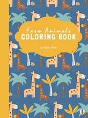 Farm Animals Coloring Book for Kids Ages 3+ (Printable Version) Sheba Blake