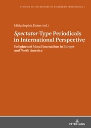 «Spectator»-Type Periodicals in International Perspective Misia Sophia Doms