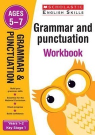SCHOLASTIC - Grammar and Punctuation Workbook (Ages 5-7)