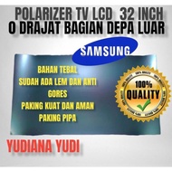 POLARIS POLARIZER TV LCD SAMSUNG 32 INCH 0 DERAJAT BAGIAN LUAR (DEPAN)