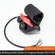 【Shop with Confidence】 Left Rotary Knob Switch For Segway-Ninebot Kickscooter P65u P65a P100su Knob Switch Parts