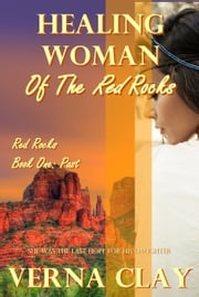 Healing Woman of the Red Rocks: Past Verna Clay