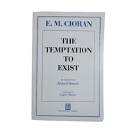 The Temptation To Exist by E.M. Cioran
