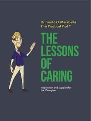 The Lessons of Caring Dr. Santo D. Marabella