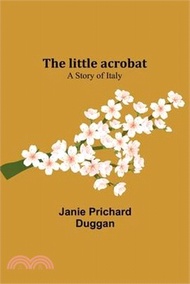 The little acrobat: a story of Italy