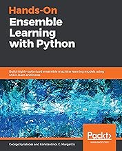 Hands-On Ensemble Learning with Python: Build highly optimized ensemble machine learning models usin