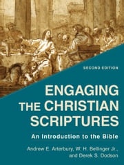 Engaging the Christian Scriptures Andrew E. Arterbury