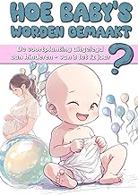 baby's worden gemaakt: De voortplanting uitgelegd voor kinderen - van 3 tot 12 jaar.