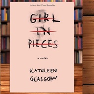 Girl in Pieces by Kathleen Glasgow