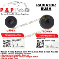 ORIGINAL Radiator Bush Perodua Kancil Kelisa Kenari Myvi Viva Alza Axia Bezza Avanza