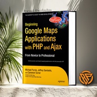 Beginning Google Maps Applications with PHP and Ajax