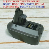 SV (Mẫu mới) Đế chuyển pin Makita 18V thành pin Dyson V6 V7 V8 - 21.6V