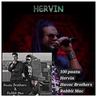 Hervin, Havoc Brothers , Rabbit Mac Paatu 100 paatu