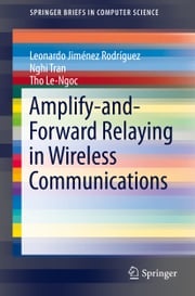 Amplify-and-Forward Relaying in Wireless Communications Nghi Tran