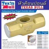 หัวค้อนปอนด์ Drop Forged น้ำหนักเต็ม สีทอง ขนาด 4 - 14ปอนด์ ยี่ห้อ TEXAS BULL by PUMPKIN รุ่น TX-PS