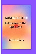 Austin Butler: A Journey in the Spotlight