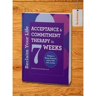 Reclaim Your Life: Acceptance and Commitment Therapy in 7 Weeks