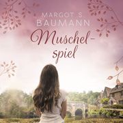 Muschelspiel (Ungekürzt) Margot S. Baumann