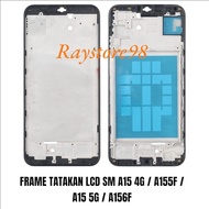 SM A155 / A15 4G / A156 / A15 5G LCD Stand Frame Middle Frame Frame