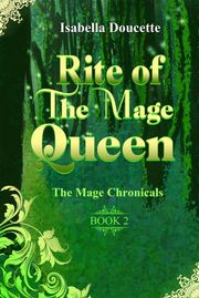 Rite of the Mage Queen Isabella Doucette