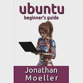 The Ubuntu Beginner’’s Guide