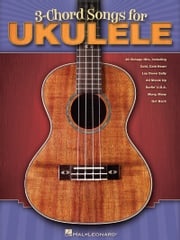 3-Chord Songs for Ukulele (Songbook) Hal Leonard Corp.