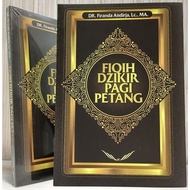 Fiqih Zikir Dzikir Pagi Petang Susunan Dr. Firanda