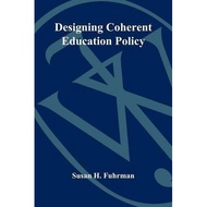 [100% Original Books] - Designing Coherent Education Policy - Improving  by Susan H. Fuhrman (US edi