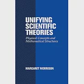 Unifying Scientific Theories: Physical Concepts and Mathematical Structures