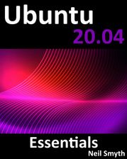 Ubuntu 20.04 Essentials Neil Smyth