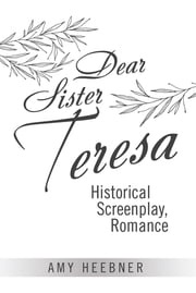 Dear Sister Teresa Amy Heebner