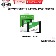 SSD WD GREEN 1TB- 2.5" SATA (WDS100T3G0A)ประกัน 3 YEARS