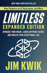 Limitless Expanded Edition: Upgrade Your Brain, Learn Anything Faster, and Unlock Your Exceptional L