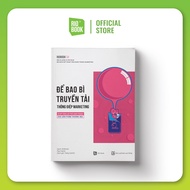 Sách RIO Book thiết kế ứng dụng - RIO BOOK NO.4 – Để Bao Bì Truyền Tải Thông Điệp Marketing - Bí Kíp