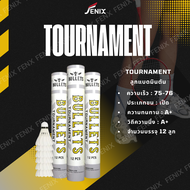 BULLETS รุ่น Tournament DIAMOND 🏸 ลูกแบดขนเป็ดเกรด A 🦆 คัดพิเศษ ✨ทิศทางแม่นยำ (12ลูก) Speed 75 แ
