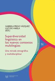 Superdiversidad lingüística en los nuevos contextos multilingües Gabriela Prego Vázquez