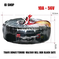 TRAFO TOROID 10A-56V TRAPO DONAT 10Amper-56V BELL BGR BLACK GATE