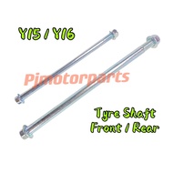 Y16 Y16ZR Y15 Y15ZR V1 V2 (Front & Rear) Batang Shaft Tyre Tayar Shaft Wheel Sap & Nut Skrew Screw (